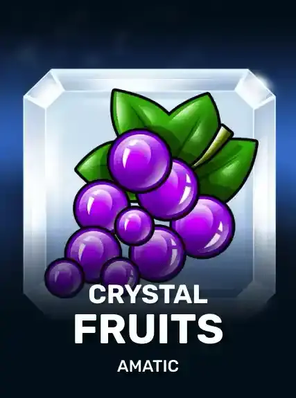 Crystal Fruits