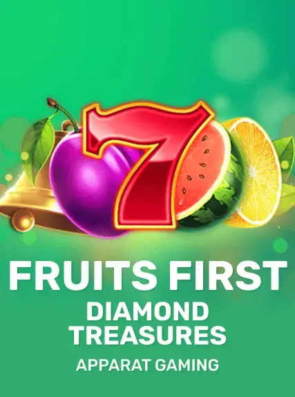 Fruits First - Diamond Treasures