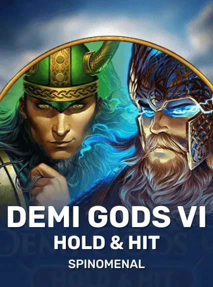 Demi Gods VI - Hold & Hit