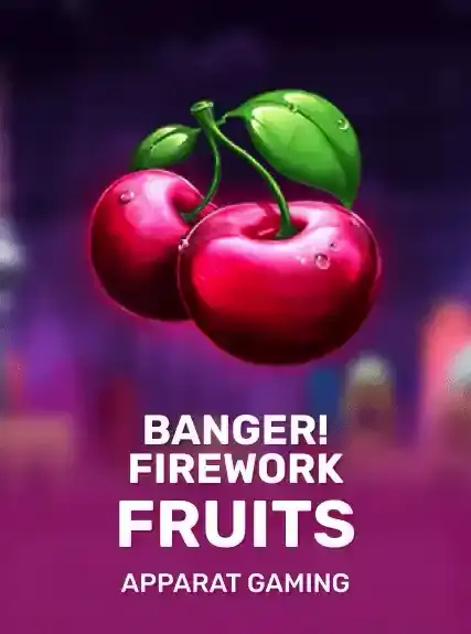 Banger! Firework Fruits