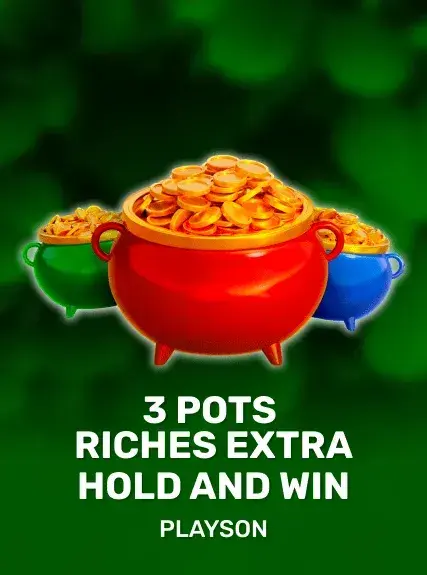 3 Pot Riches Extra: Hold and Win