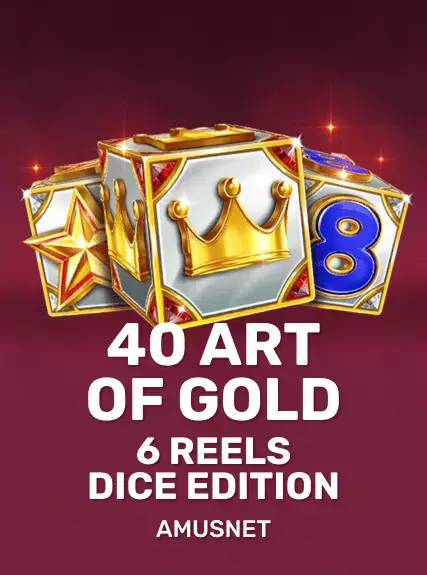 40 Art Of Gold 6 Reels Dice Edition