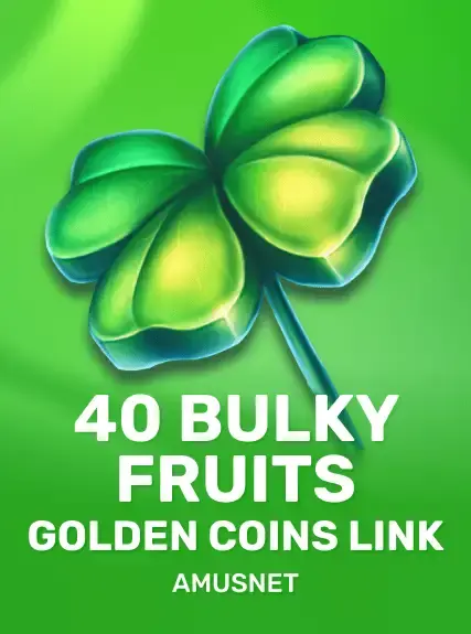 40 Bulky Fruits Golden Coins Link