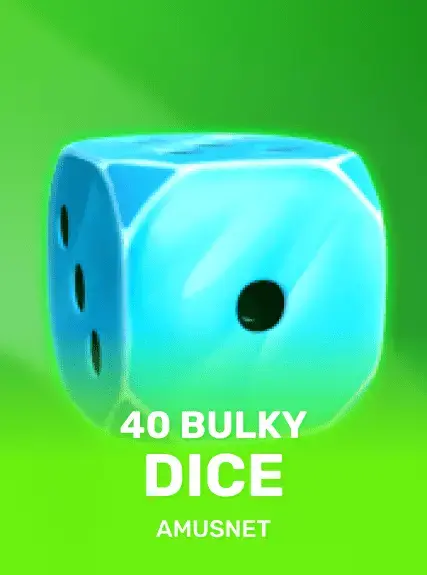 40 Bulky Dice