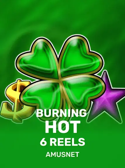 Burning Hot 6 Reels