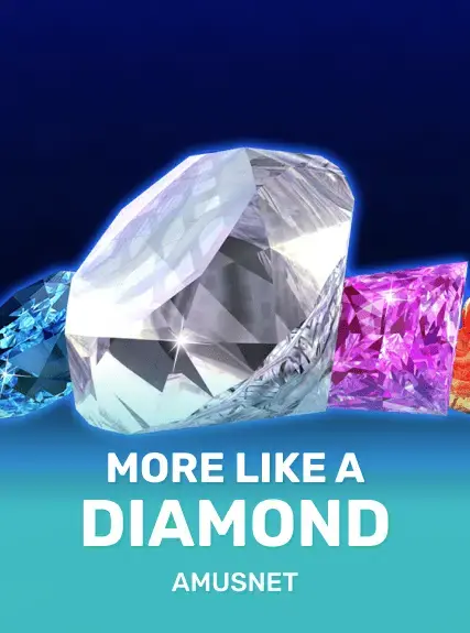 More Like a Diamond