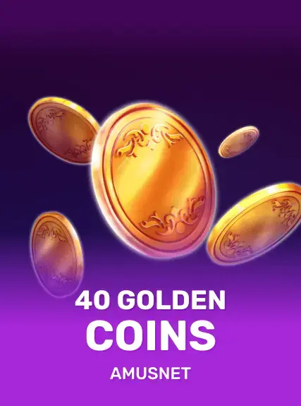 40 Golden Coins