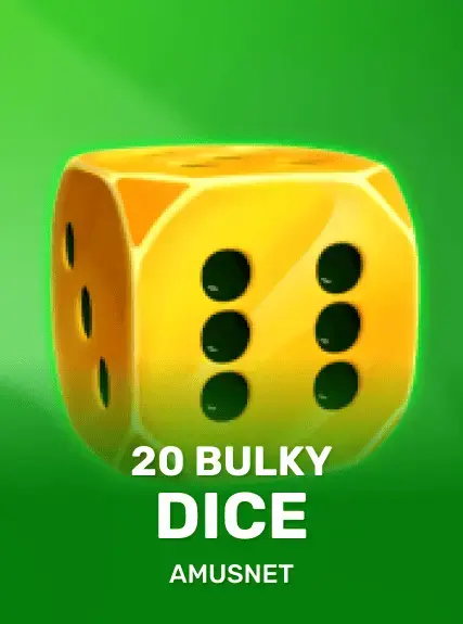 20 Bulky Dice