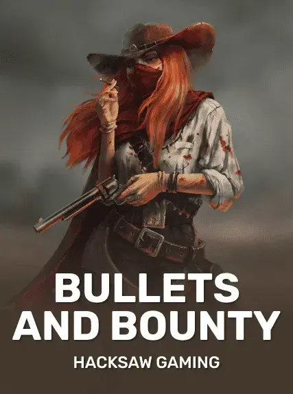 Bullets and Bounty