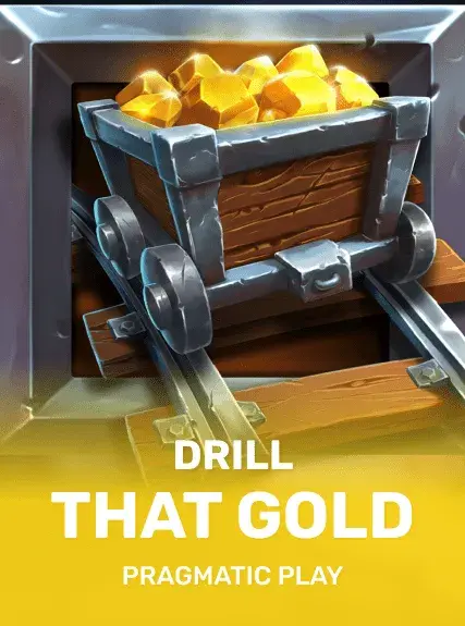 Drill That Gold