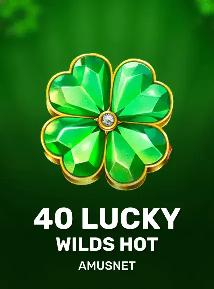 40 Lucky Wilds Hot